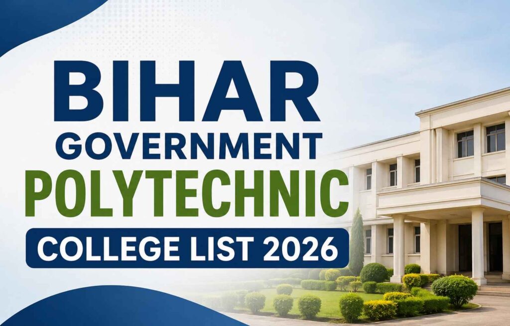Bihar Government Polytechnic College List 2026 showing top government diploma engineering colleges, courses, admission details, and career opportunities in Bihar.