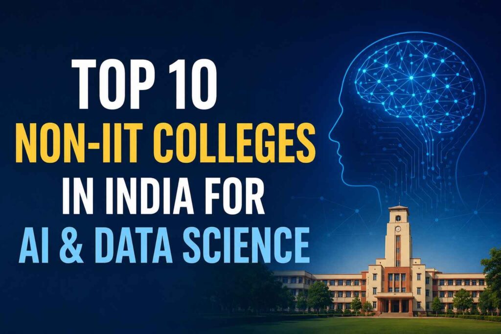 Top 10 Non-IIT Colleges in India for AI and Data Science 2026 rankings and admissions guide